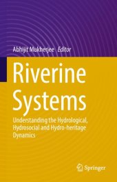 book Riverine Systems: Understanding the Hydrological, Hydrosocial and Hydro-heritage Dynamics