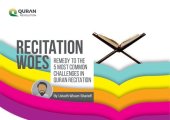 book Recitation Woes - Remedy to the 5 Most Common Challenges in Quran Recitation