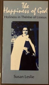 book The Happiness of God: Holiness in Thérèse of Lisieux