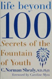 book Life Beyond 100: Secrets of the Fountain of Youth