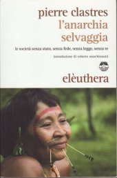 book L'anarchia selvaggia. Le società senza stato, senza fede, senza legge, senza re