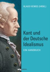 book Kant und der Deutsche Idealismus. Ein Handbuch. Immanuel Kant und seine Nachfolger