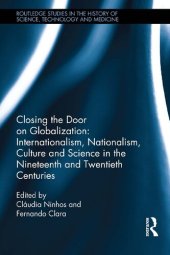 book Closing the Door on Globalization: Internationalism, Nationalism, Culture and Science in the Nineteenth and Twentieth Centuries