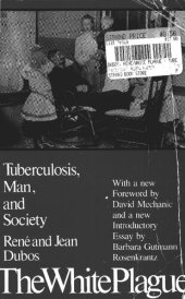 book The white plague: tuberculosis, man, and society /