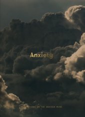 book Anxiety: Meditations on the Anxious Mind