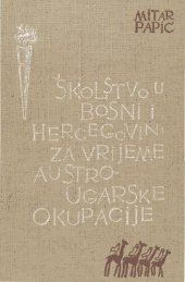 book Školstvo u Bosni i Hercegovini za vrijeme austrougarske okupacije: 1878-1918