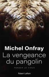 book La vengeance du pangolin: Penser le virus