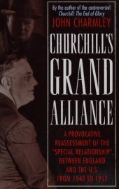 book Churchill's Grand Alliance - The Anglo-American Special Relationship 1940-1957