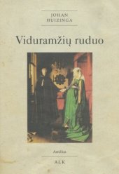 book Viduramžių ruduo: studija apie keturiolikto ir penkiolikto šimtmečio gyvenseną ir mąstyseną Prancūzijoje ir Nyderlanduose