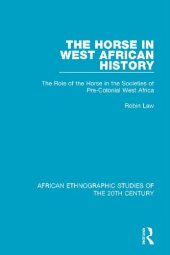 book The Horse in West African History: The Role of the Horse in the Societies of Pre-Colonial West Africa