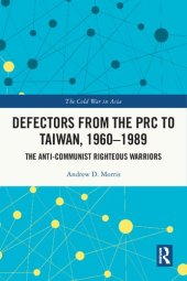 book Defectors from the PRC to Taiwan, 1960-1989: The Anti-Communist Righteous Warriors