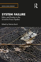 book System Failure: Policy and Practice in the School-To-Prison Pipeline