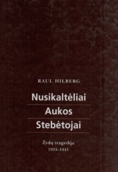 book Nusikaltėliai. Aukos. Stebėtojai: žydų tragedija, 1933-1945