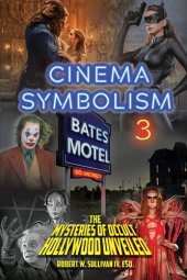 book Cinema Symbolism 3: The Mysteries of Occult Hollywood Unveiled