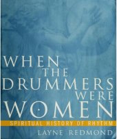 book When the Drummers were Women: A spiritual history of rhythm