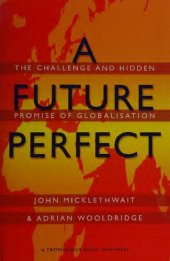 book A Future Perfect_The Challenge and Hidden Promise of Globalization