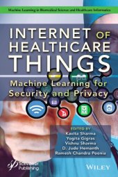 book Internet of Healthcare Things: Machine Learning for Security and Privacy (Machine Learning in Biomedical Science and Healthcare Informatics)