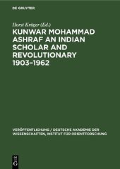 book Kunwar Mohammad Ashraf an Indian Scholar and Revolutionary 1903-1962