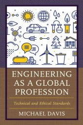 book Engineering as a Global Profession: Technical and Ethical Standards