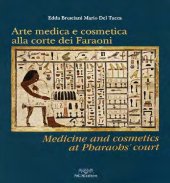 book Arte medica e cosmetica alla corte dei Faraoni. Medicine and Cosmetics at Pharaoh's Court