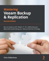 book Mastering Veeam Backup & Replication: Secure backup with Veeam 11 for defending your data and accelerating your data protection strategy, 2nd Edition