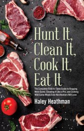 book Hunt It, Clean It, Cook It, Eat It