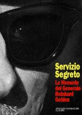 book Servizio segreto. Le memorie del generale Reinhard Gehlen