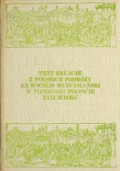 book Trzy relacje z polskich podróży na Wschód muzułmański w pierwszej połowie XVII wieku