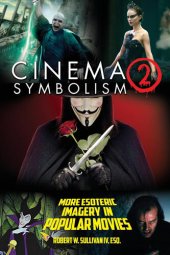 book Cinema Symbolism 2: More Esoteric Imagery in Popular Movies