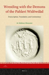 book Wrestling with the Demons of the Pahlavi Wīdēwdād / Vīdēvdād: Transcription, Translation, and Commentary