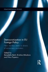 book Democratization in EU Foreign Policy: New member states as drivers of democracy promotion