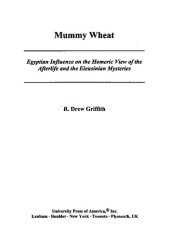 book Mummy Wheat: Egyptian Influence on the Homeric View of the Afterlife and the Eleusinian Mysteries