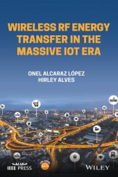 book Wireless RF Energy Transfer in the Massive IoT Era: Towards Sustainable Zero-energy Networks (IEEE Press)