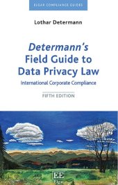 book Determann’s Field Guide to Data Privacy Law: International Corporate Compliance