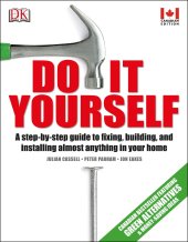 book Do It Yourself: A step-by-step guide to fixing, building, and installing almost anything in your home