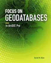 book Focus on Geodatabases in ArcGIS Pro