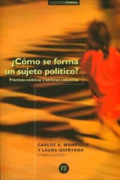 book Cómo se forma un sujeto político? Prácticas estéticas y acciones colectivas