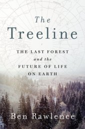 book The Treeline: The Last Forest and the Future of Life on Earth