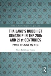 book Thailand’s Buddhist Kingship in the 20th and 21st Centuries: Power, Influence and Rites