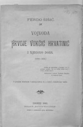 book Vojvoda Hrvoje Vukčić Hrvatinić i njegovo doba (1350.-1416.) : s jednim tlorisom i zemljovidom te s četiri rodoslovne table