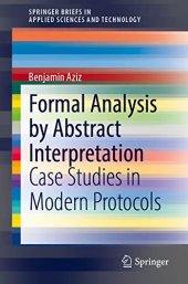 book Formal Analysis by Abstract Interpretation: Case Studies in Modern Protocols