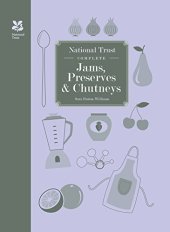 book National Trust Complete Jams, Preserves and Chutneys