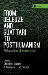 book From Deleuze and Guattari to Posthumanism: Philosophies of Immanence