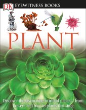 book DK Eyewitness Books: Plant: Discover the Fascinating World of Plants from Flowers and Fruit to Plants That Sting