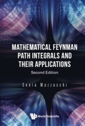 book Mathematical Feynman Path Integrals And Their Applications (second Edition)