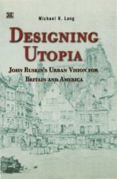 book Designing Utopia: John Ruskin's Urban Vision for Britain and America