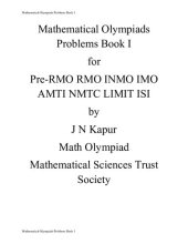 book Mathematical Olympiads Problems Book 1 for Pre-RMO RMO INMO IMO AMTI NMTC LIMIT ISI by J N Kapur not Kapoor Math Olympiad Mathematical Sciences Trust Society