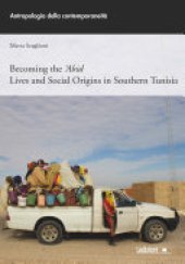 book Becoming the ‘Abid: Lives and Social Origins in Southern Tunisia