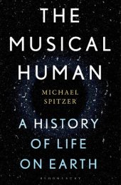 book The Musical Human: A History of Life on Earth