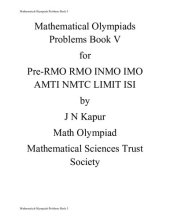 book Mathematical Olympiads Problems Book 5 for Pre-RMO RMO INMO IMO AMTI NMTC LIMIT ISI by J N Kapur not Kapoor Math Olympiad Mathematical Sciences Trust Society